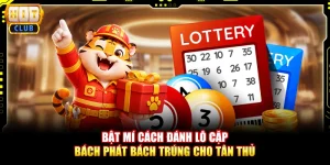 Bật Mí Cách Đánh Lô Cặp Chuẩn Xác Dễ Thắng Cho Tân Thủ 