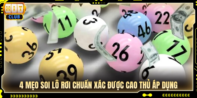 4 Mẹo soi lô rơi mang lại hiệu quả cực cao 